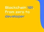 Blockchain 101, from zero to developer